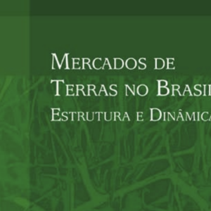 Mercados de Terras no Brasil – Estrutura e Dinâmica